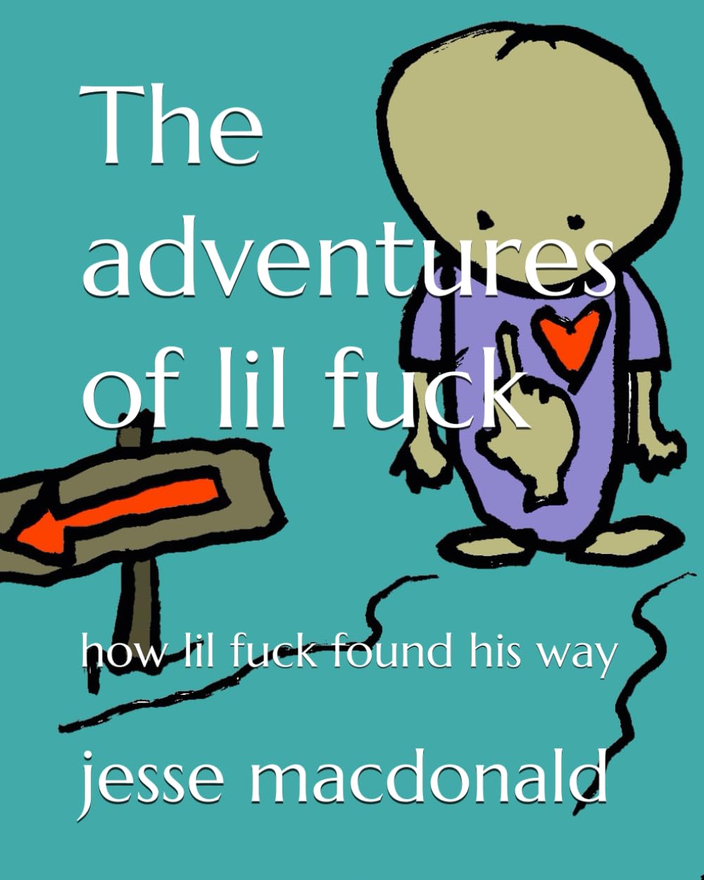 The adventures of lil fuck: how lil fuck found his way