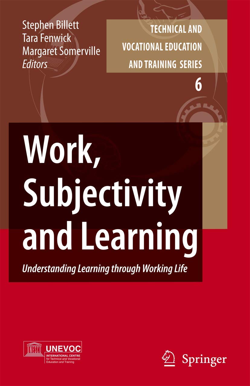 Work, Subjectivity and Learning: Understanding Learning through Working ...