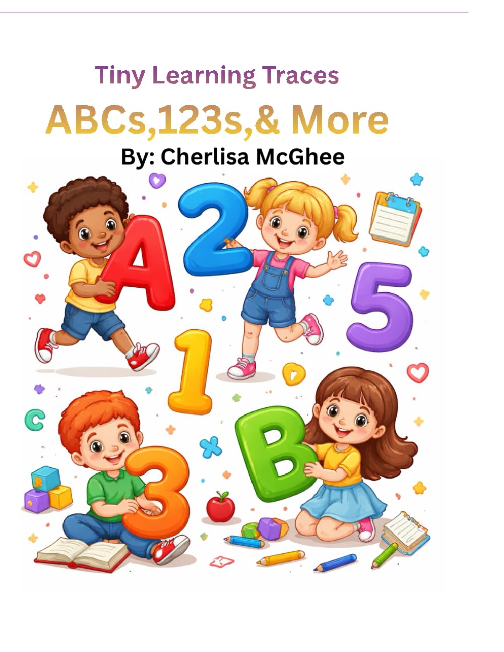 Tiny Learning Traces: ABCs, 123s, & More!": " Trace. Learn. Grow