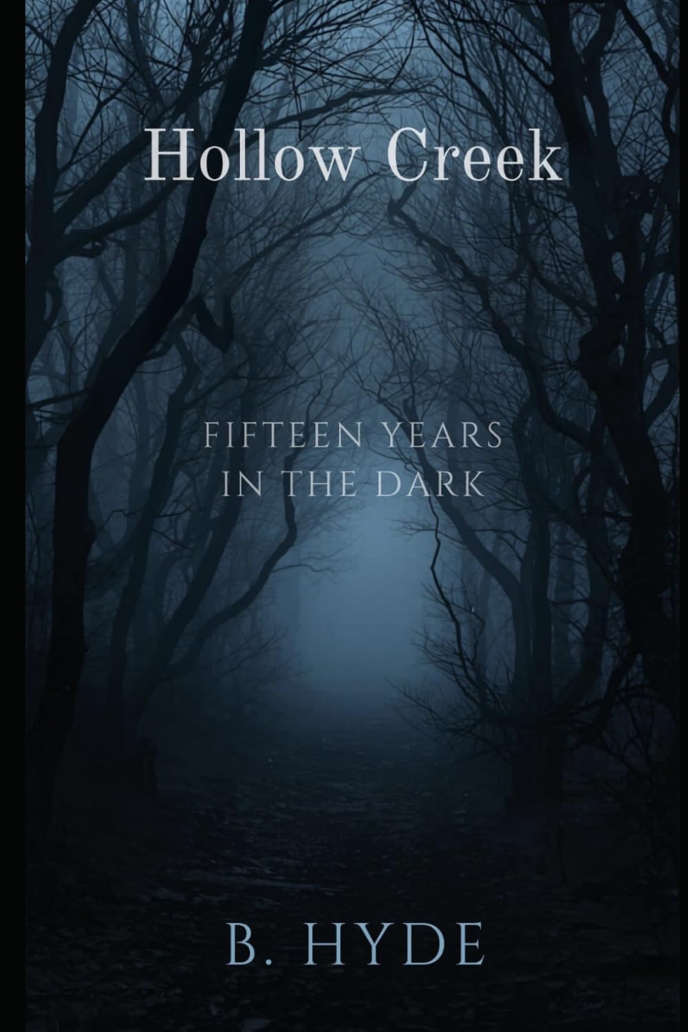 Hollow Creek: Fifteen Years in the Dark