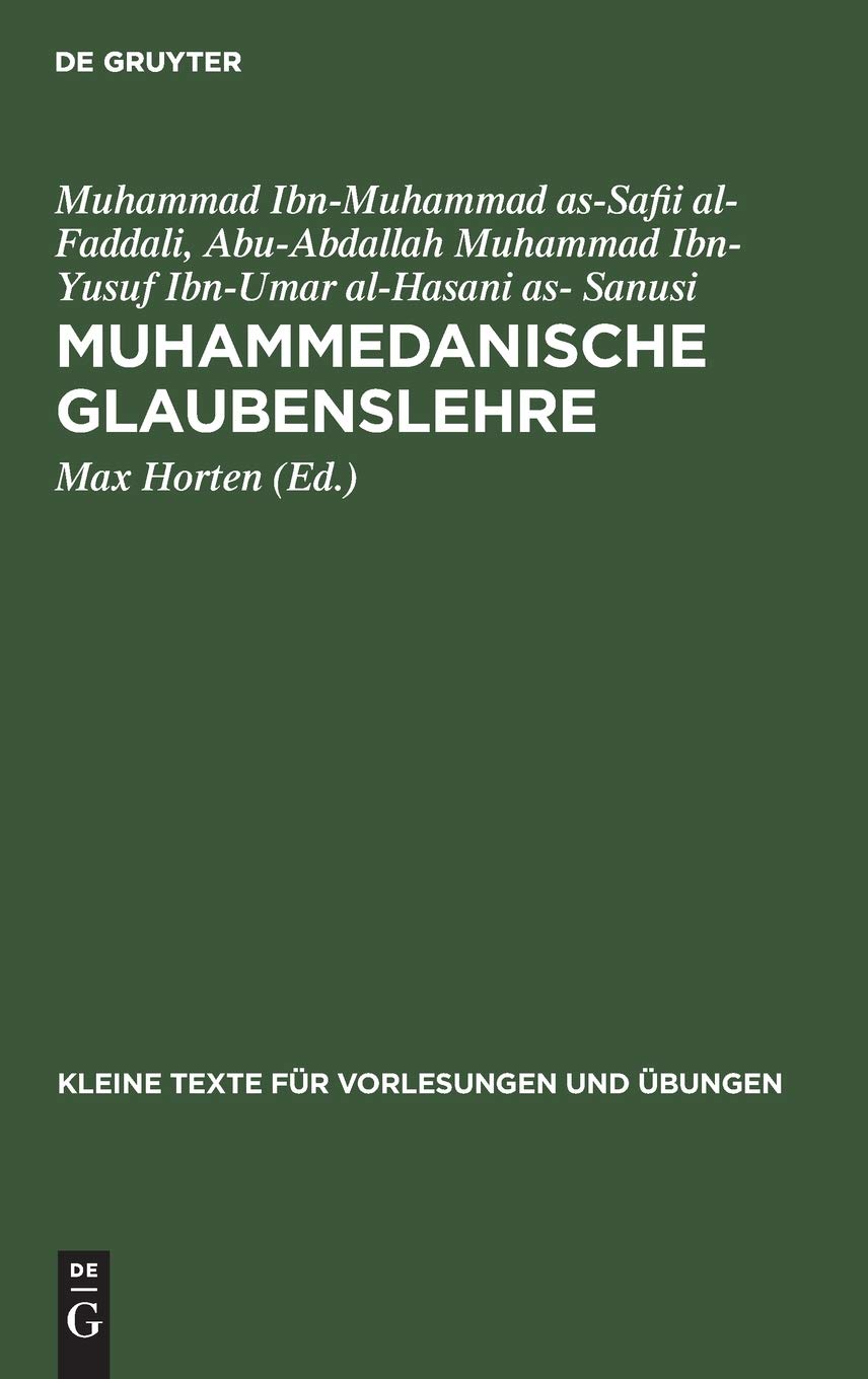 Muhammedanische Glaubenslehre: Die Katechismen Des Fudali Und Des Sanusi: 139 (Kleine Texte Fr Vorlesungen Und bungen)