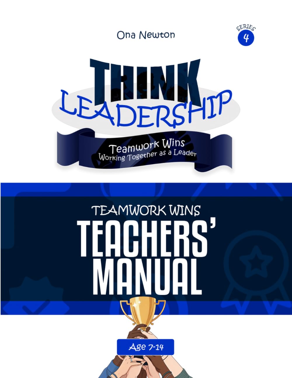 Think Leadership Series 4: Teamwork Wins (Working Togethers as a Leader) | Teacher's Manual