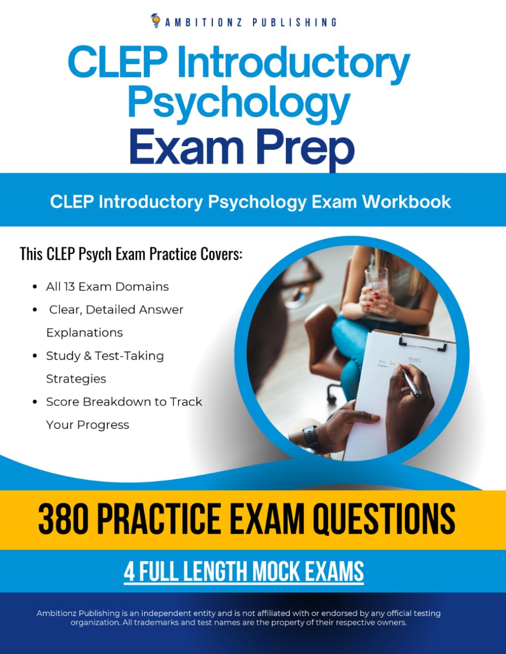 CLEP Introductory Psychology Exam Prep: A Workbook with 4 Simulated Practice Exams, 380 Questions, Clear Answer Explanations, and Study Tips To Build Confidence for Your CLEP Exam