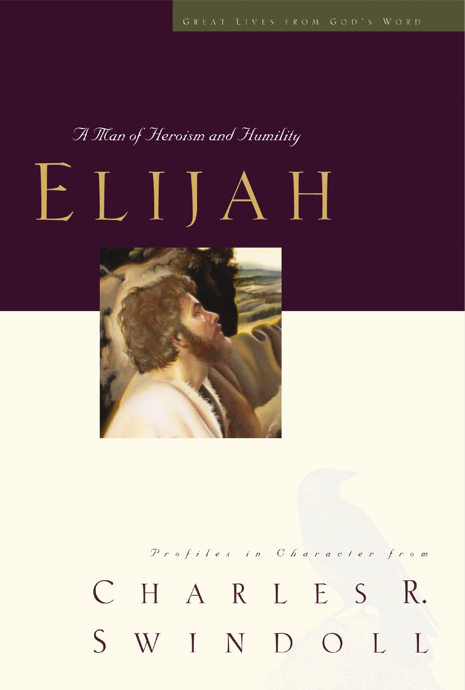 Elijah: A Man of Heroism and Humility (Great Lives)