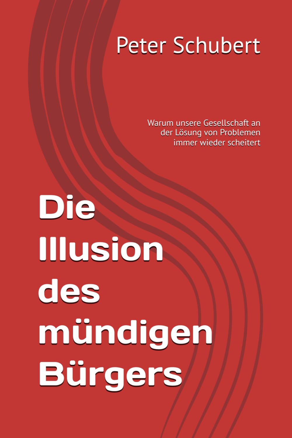 Die Illusion des mündigen Bürgers: Warum unsere Gesellschaft an der Lösung von Problemen immer wieder scheitert