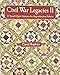 Civil War Legacies II: 17 Small Quilt Patterns for Reproduction Fabrics