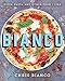 Bianco: Pizza, Pasta, and Other Food I Like
