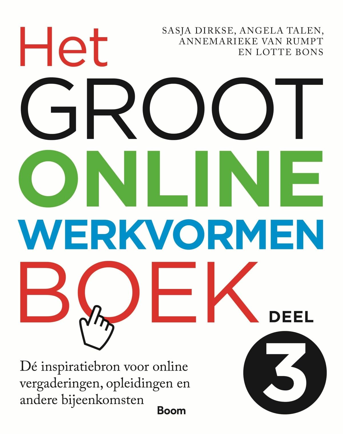 3: Dé inspiratiebron voor online vergaderingen, opleidingen en andere bijeenkomsten (Het groot online werkvormenboek)