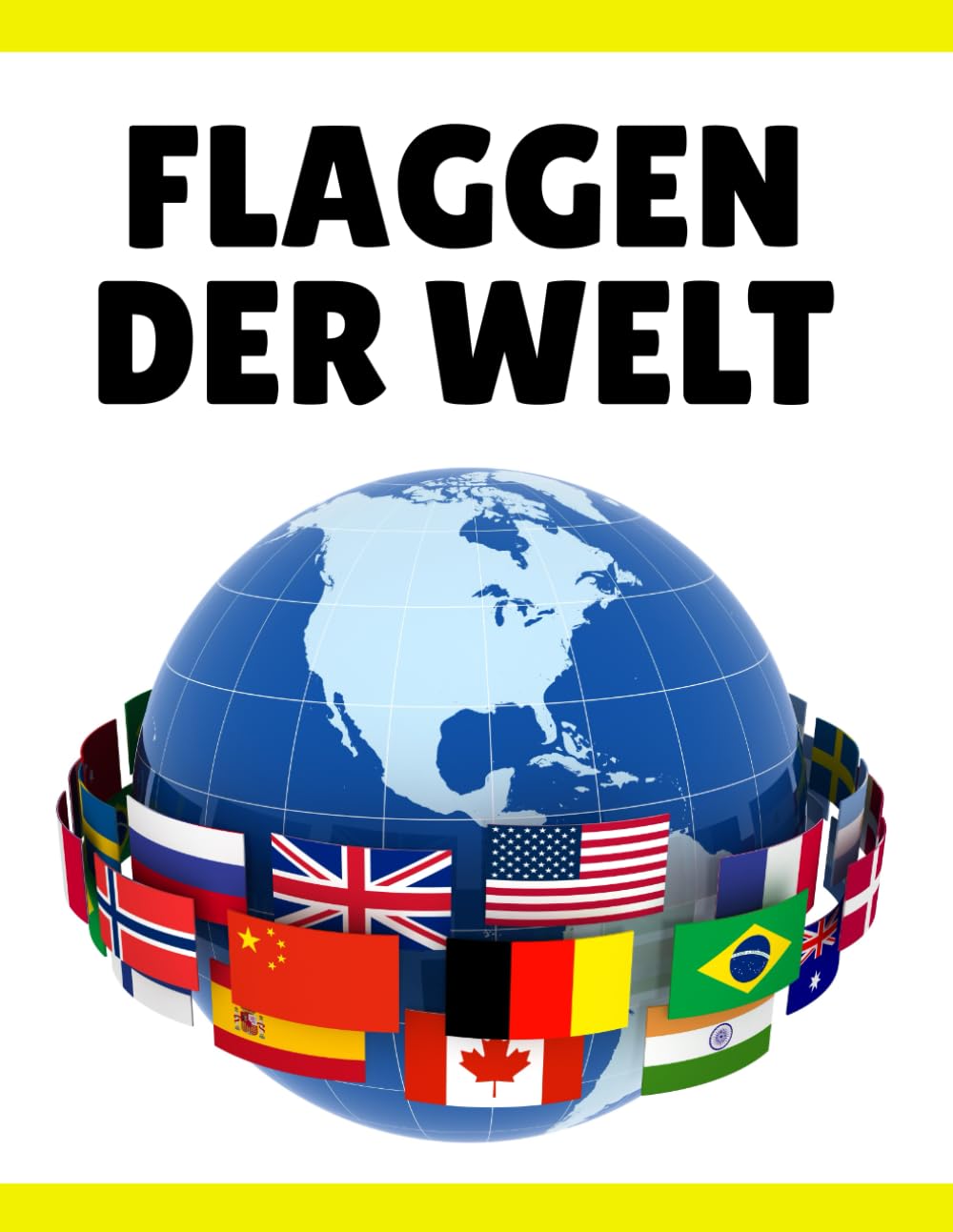 Flaggen der Welt: Flaggenführer – Entdecken Sie die Länder, Hauptstädte, Bevölkerung, Währung, Sprachen und Fläche
