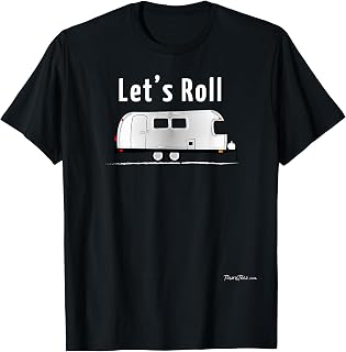 Let's Roll Adorable Vintage Airstream Argosy Camper Trailer T-Shirt