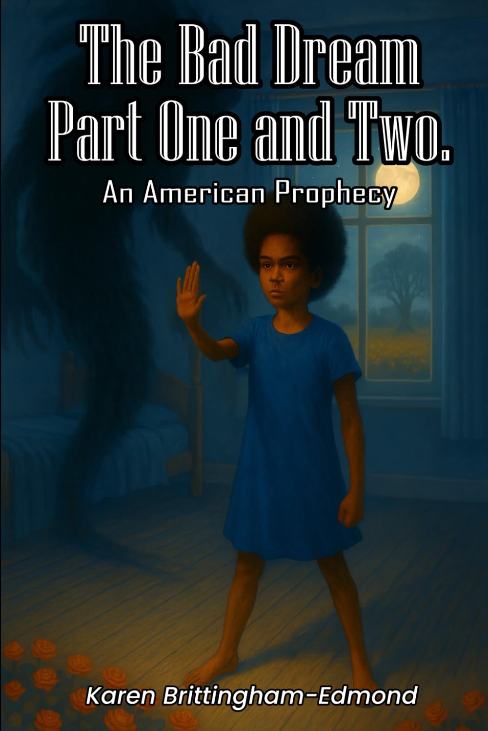 The Bad Dream Part 1 & 2: An American Prophecy