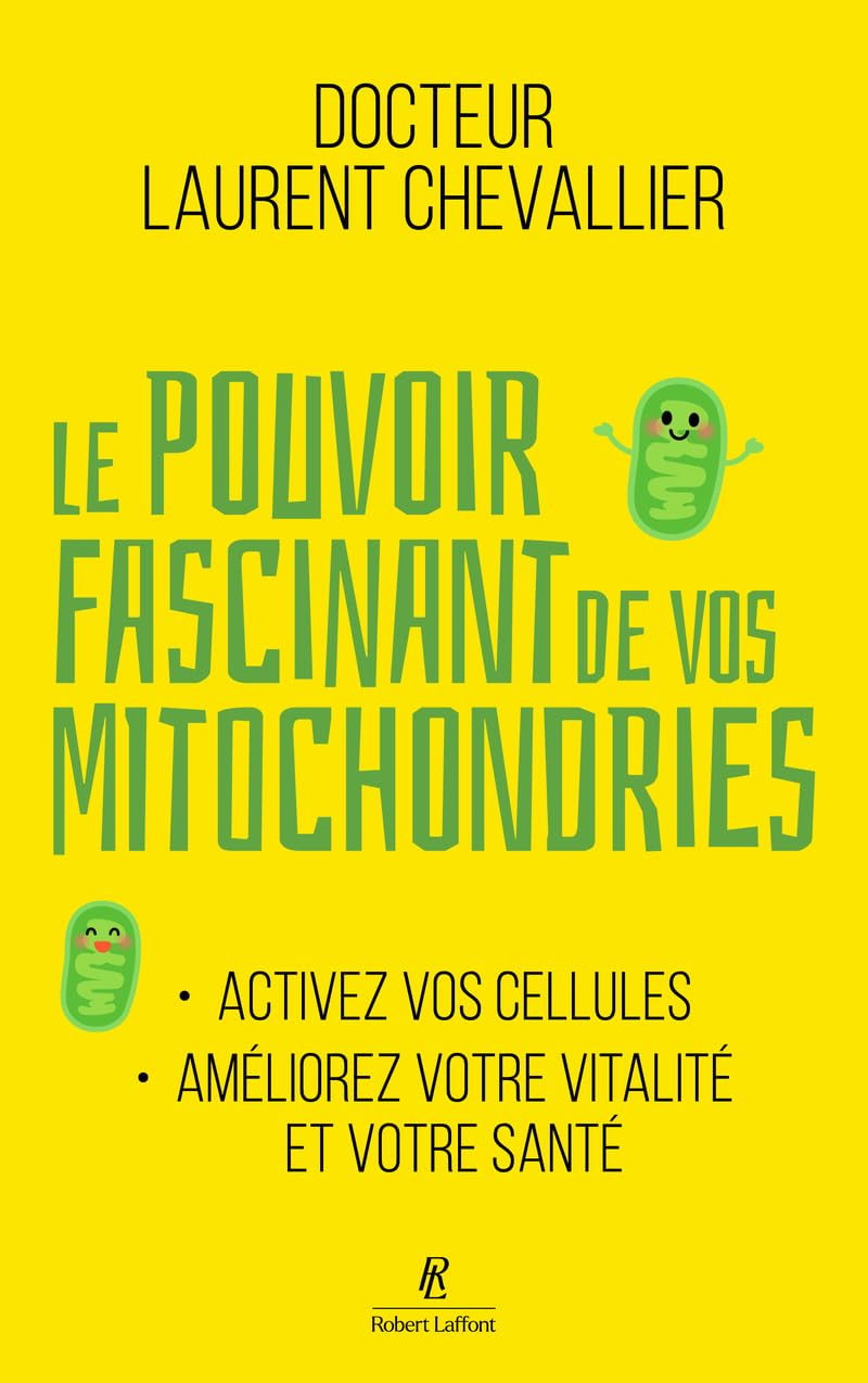 Le Pouvoir fascinant de vos mitochondries - Activez vos cellules pour votre vitalité et votre santé