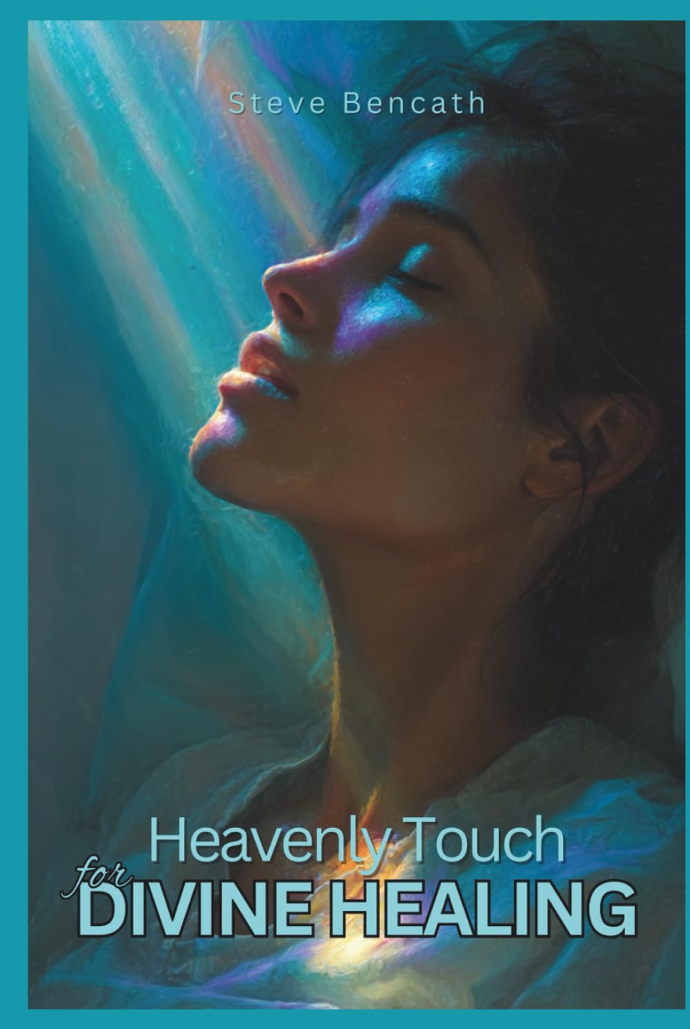 Heavenly Touch for Divine Healing: God's Promises, Modern Miracles and Prayers for Healing (Faith)