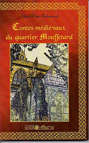 Télécharger Contes médiévaux du quartier Mouffetard (La Légende des Mondes) PDF Ebook En Ligne