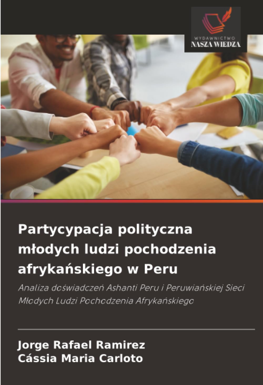 Partycypacja polityczna mlodych ludzi pochodzenia afrykańskiego w Peru: Analiza do¿wiadcze¿ Ashanti Peru i Peruwia¿skiej Sieci M¿odych Ludzi Pochodzenia Afryka¿skiego