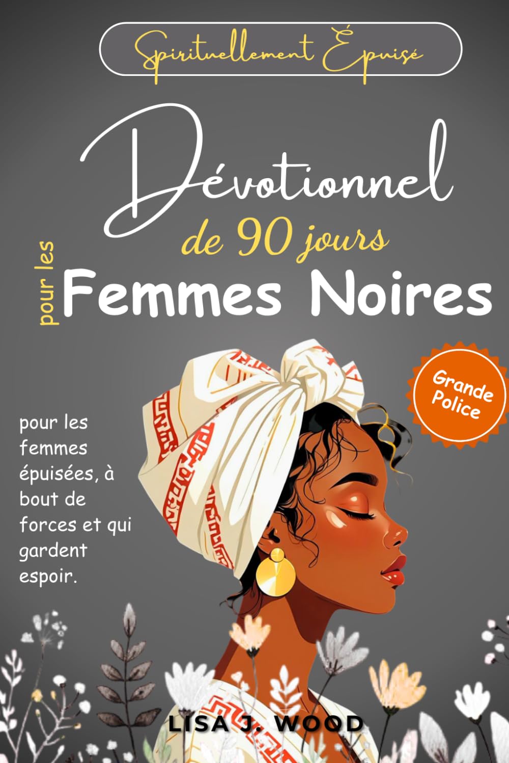 SPIRITUELLEMENT ÉPUISÉ: Dévotionnel de 90 jours pour les femmes noires épuisées, à bout de forces et qui gardent espoir