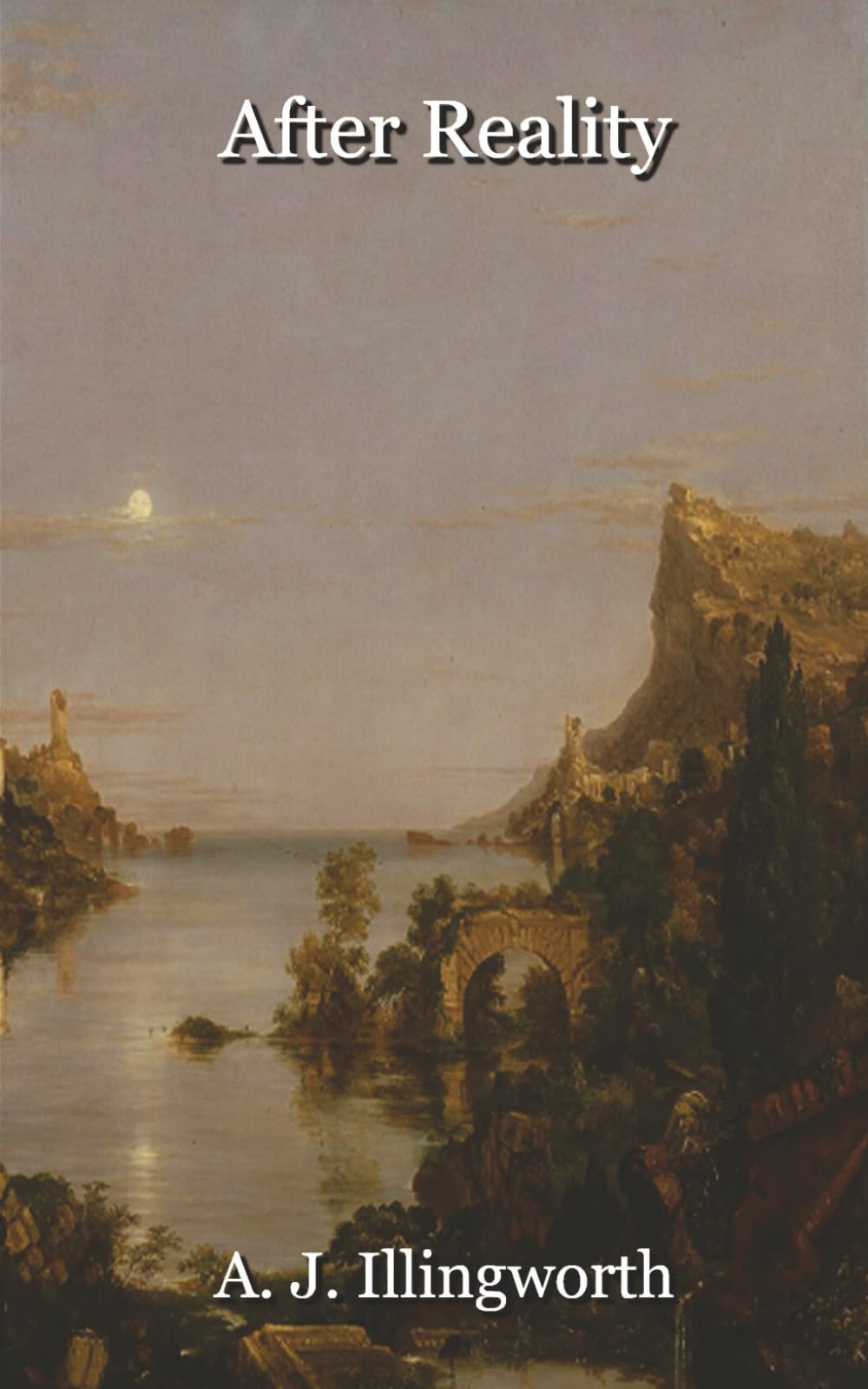 After Reality: An Inquiry into Meaning in Modernity