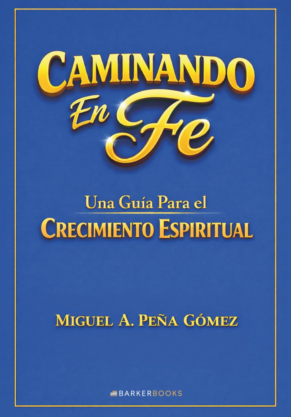 Caminando en Fe: Una Guía para el Crecimiento Espiritual