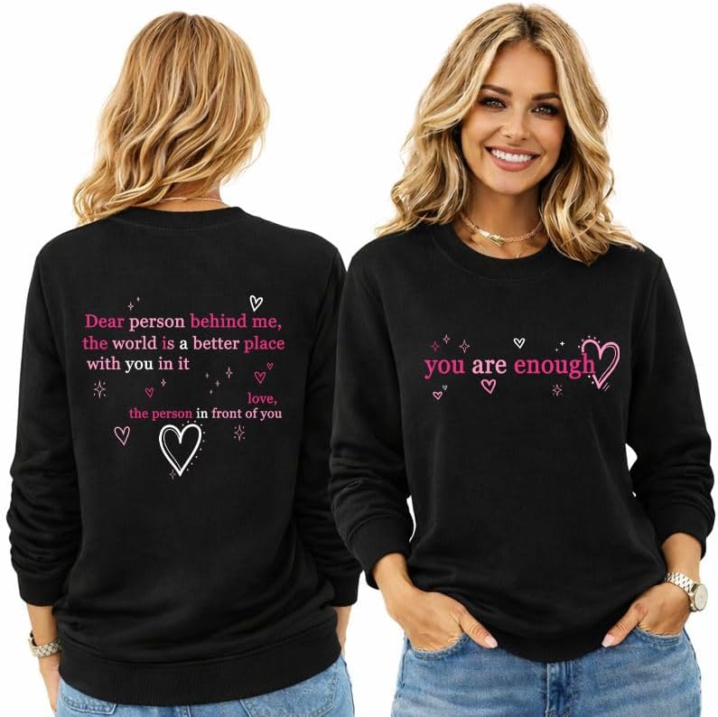 You Are Enough Sweatshirt Dear Person Behind Me Sweatshirts For Women Mental Health Inspirational Shirts
