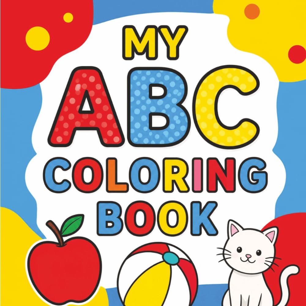 My ABC Coloring Book: A Fun and Educational Alphabet Coloring Adventure for Kids