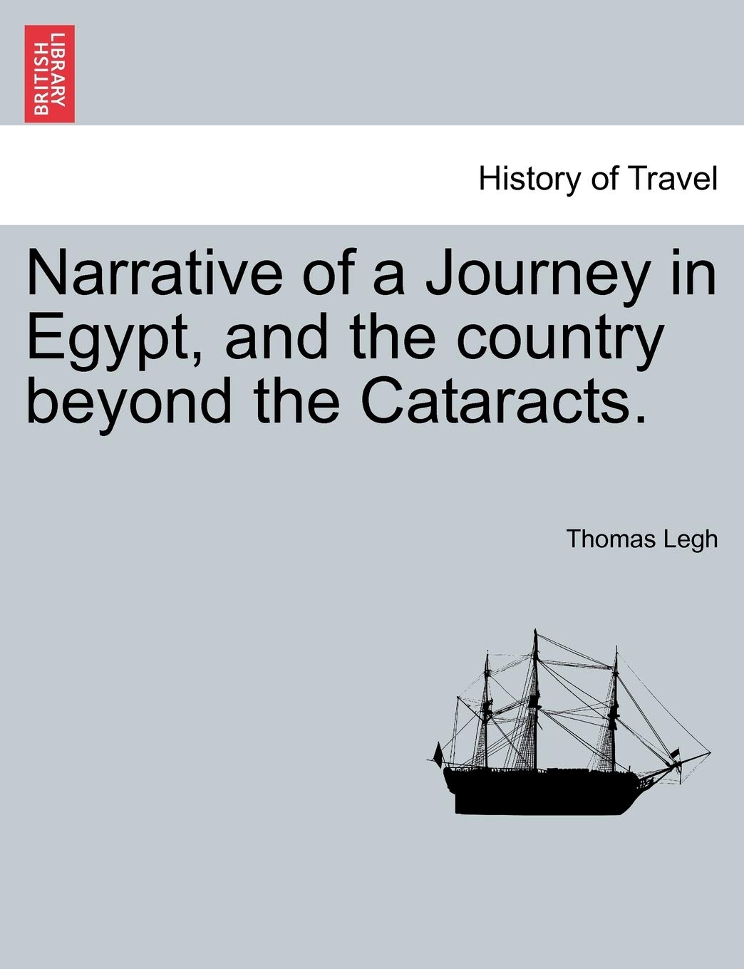 Narrative of a Journey in Egypt, and the Country Beyond the Cataracts.