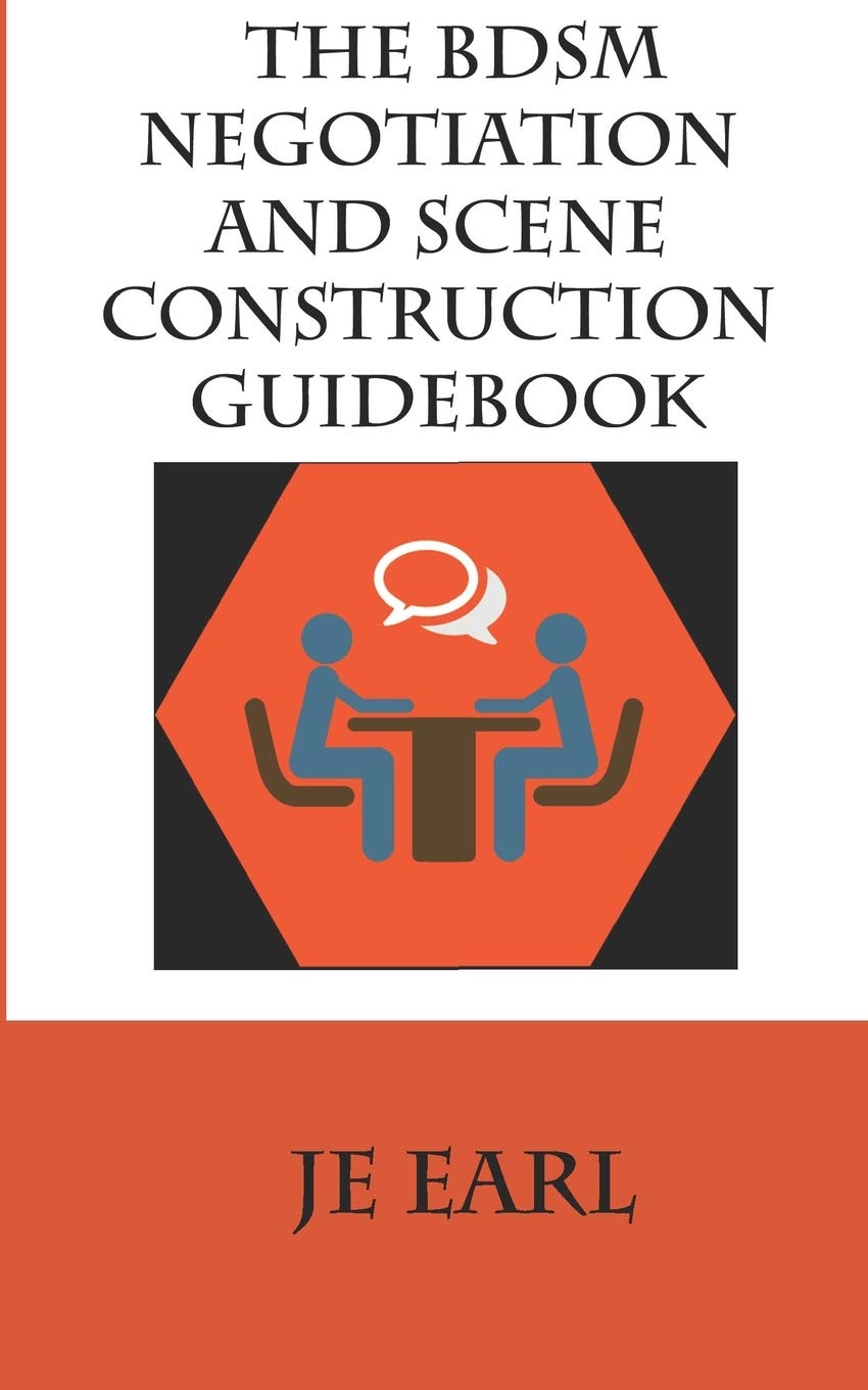 The BDSM Negotiation and Scene Construction Guidebook