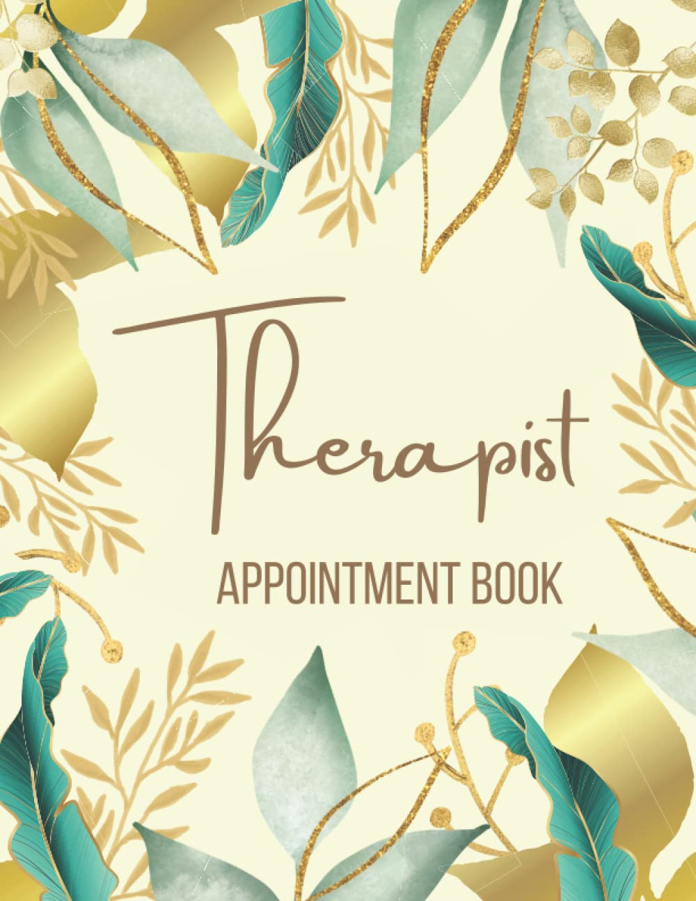 Therapist Appointment Book: 52 Week Undated Booking Diary for Scheduling and Organizing Appointments with 15 Minute Increments from 7AM - 8PM