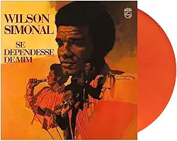 Wilson Simonal - Se Dependesse De Mim [LP DISCO DE VINIL LARANJADO, 2025]