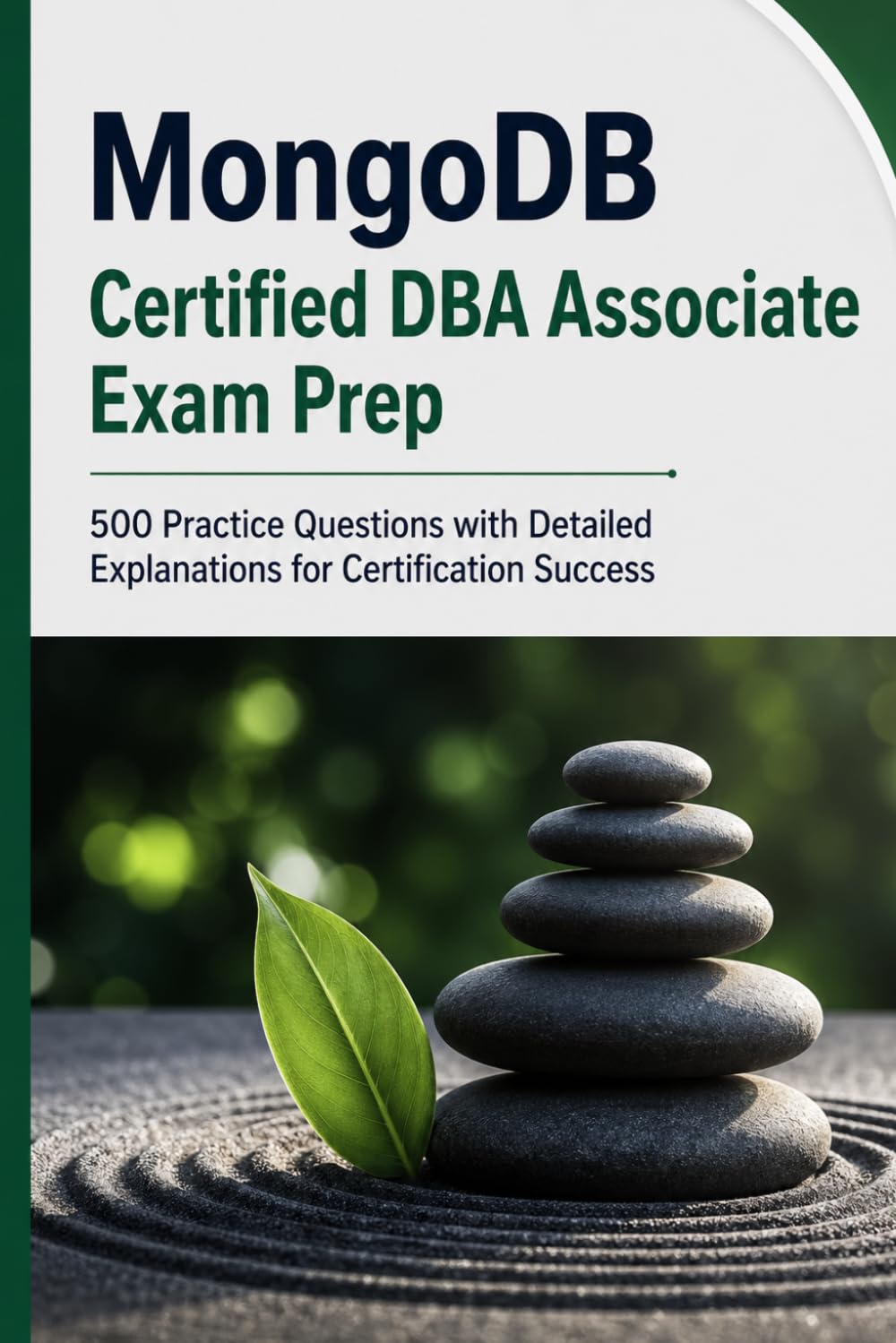 MongoDB Certified DBA Associate Exam Prep: 500 Practice Questions with Detailed Explanations for Certification Success