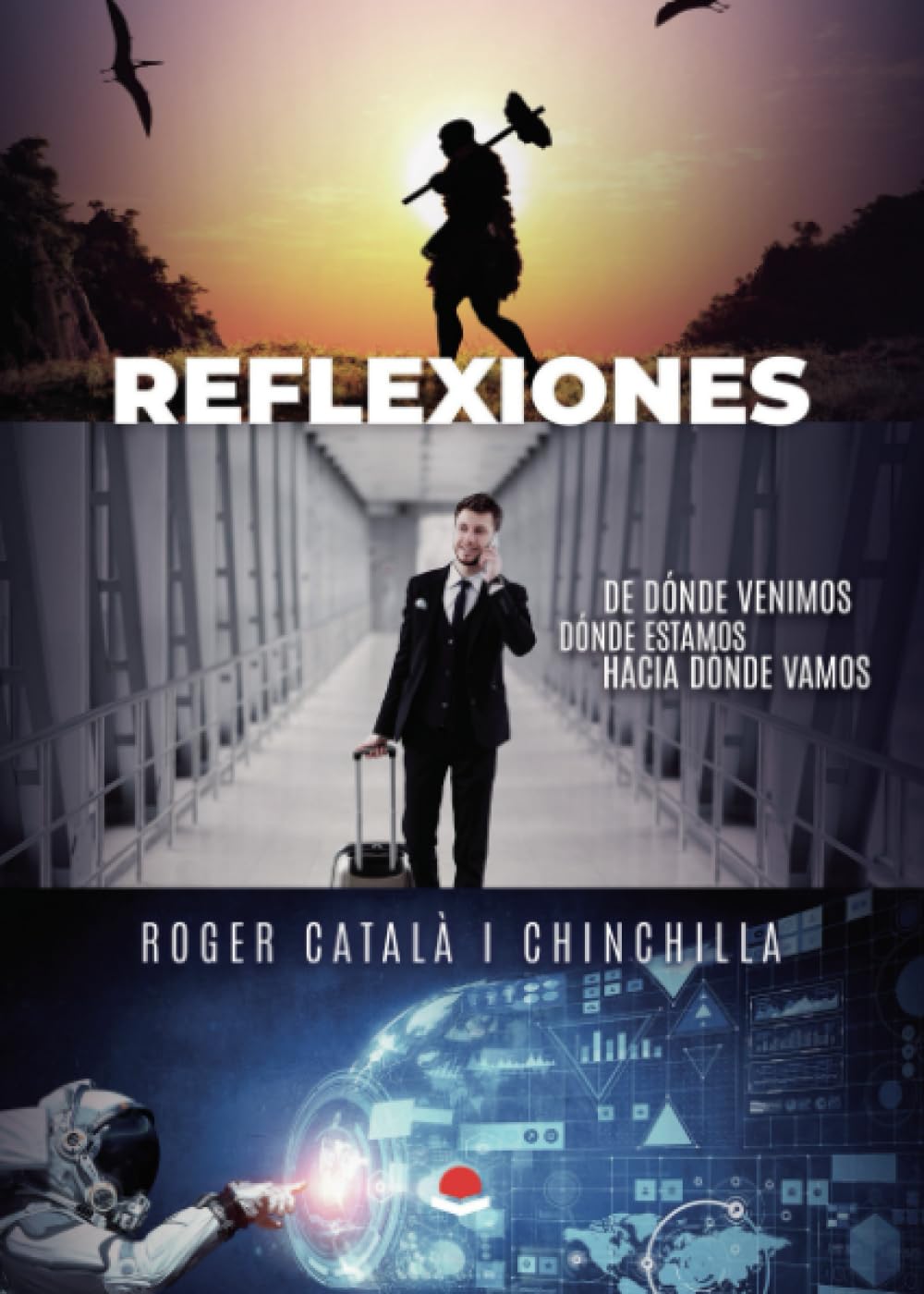 Reflexiones: De dónde venimos Dónde estamos Hacia dónde vamos