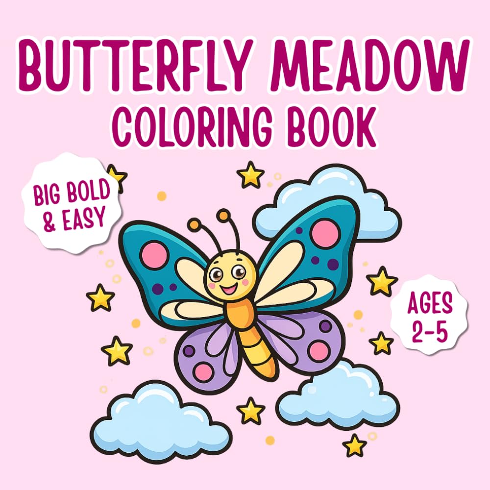 Butterfly Meadow Coloring Book: Big and Bold Easy Toddler Cute Butterflies and Flowers Activity Book Ages 2-5