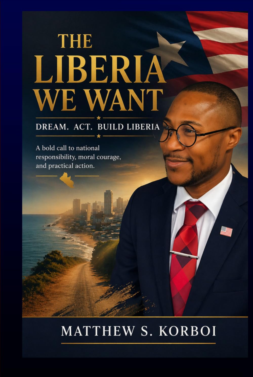 The Liberia We Want: Dream. Act. Build Liberia