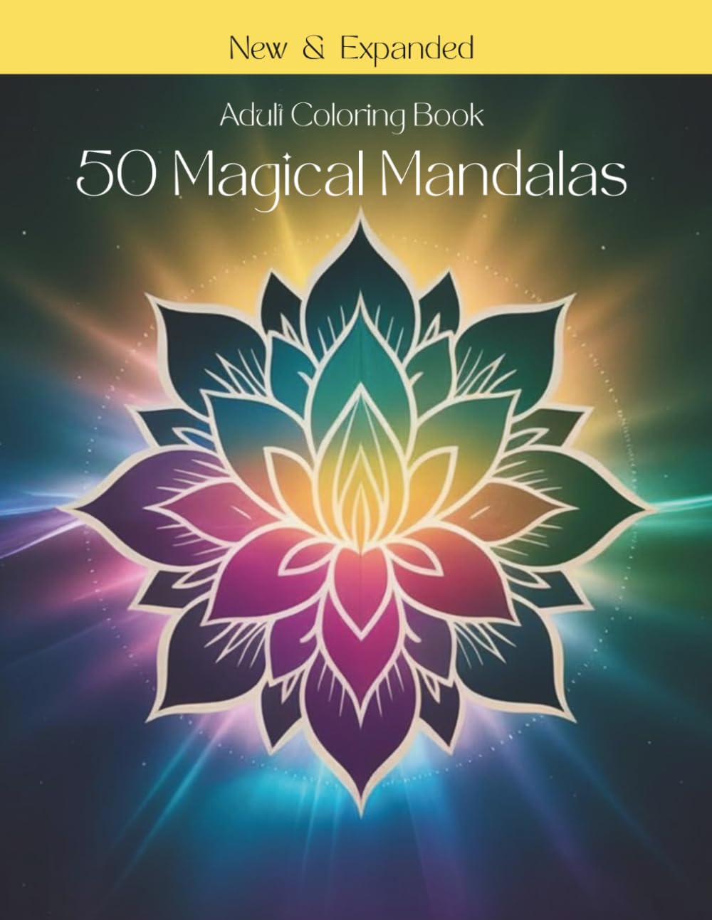 Coloring Book For Adults: 50 Magical Mandalas: Stress Relieving Mandala Designs for Adults with Mindful Relaxation. Perfect for all Skill Levels