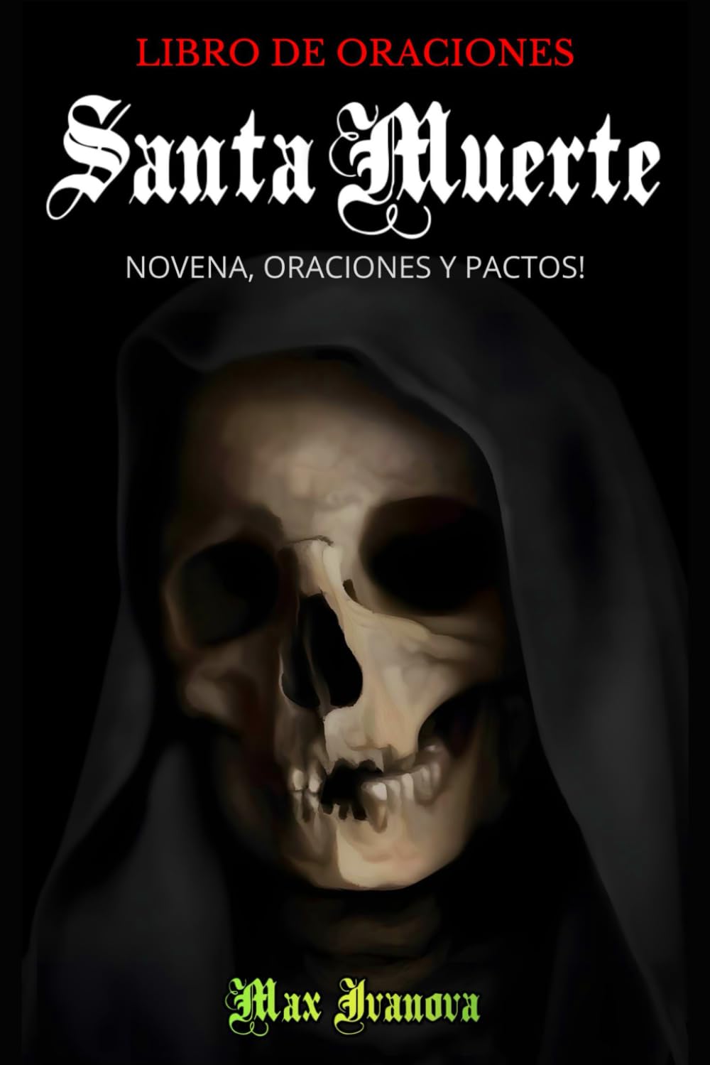 Libro De Oraciones Santa Muerte: Novena, oraciones y pactos! (Colección De La Santa Muerte)