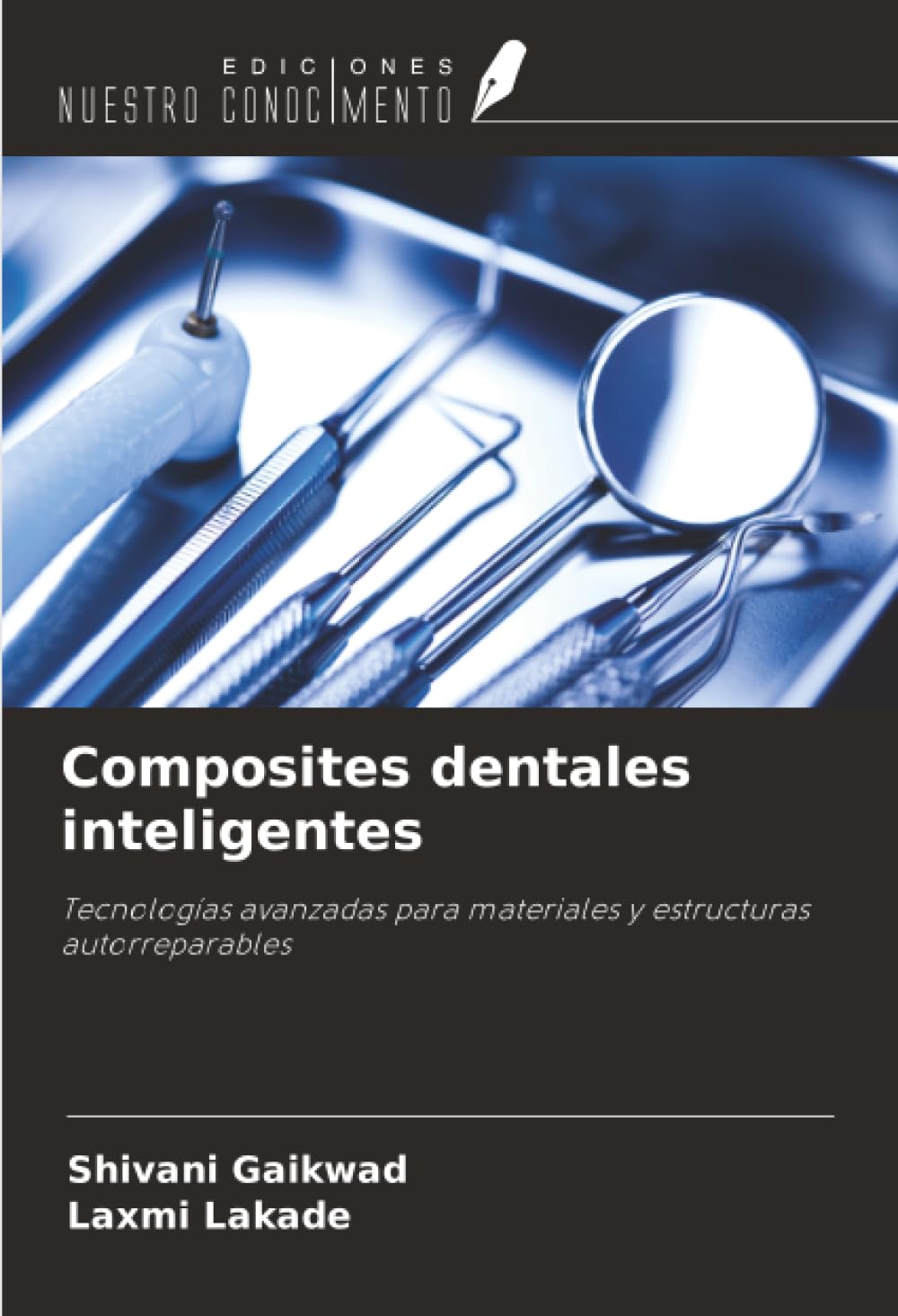 Composites dentales inteligentes: Tecnologías avanzadas para materiales y estructuras autorreparables