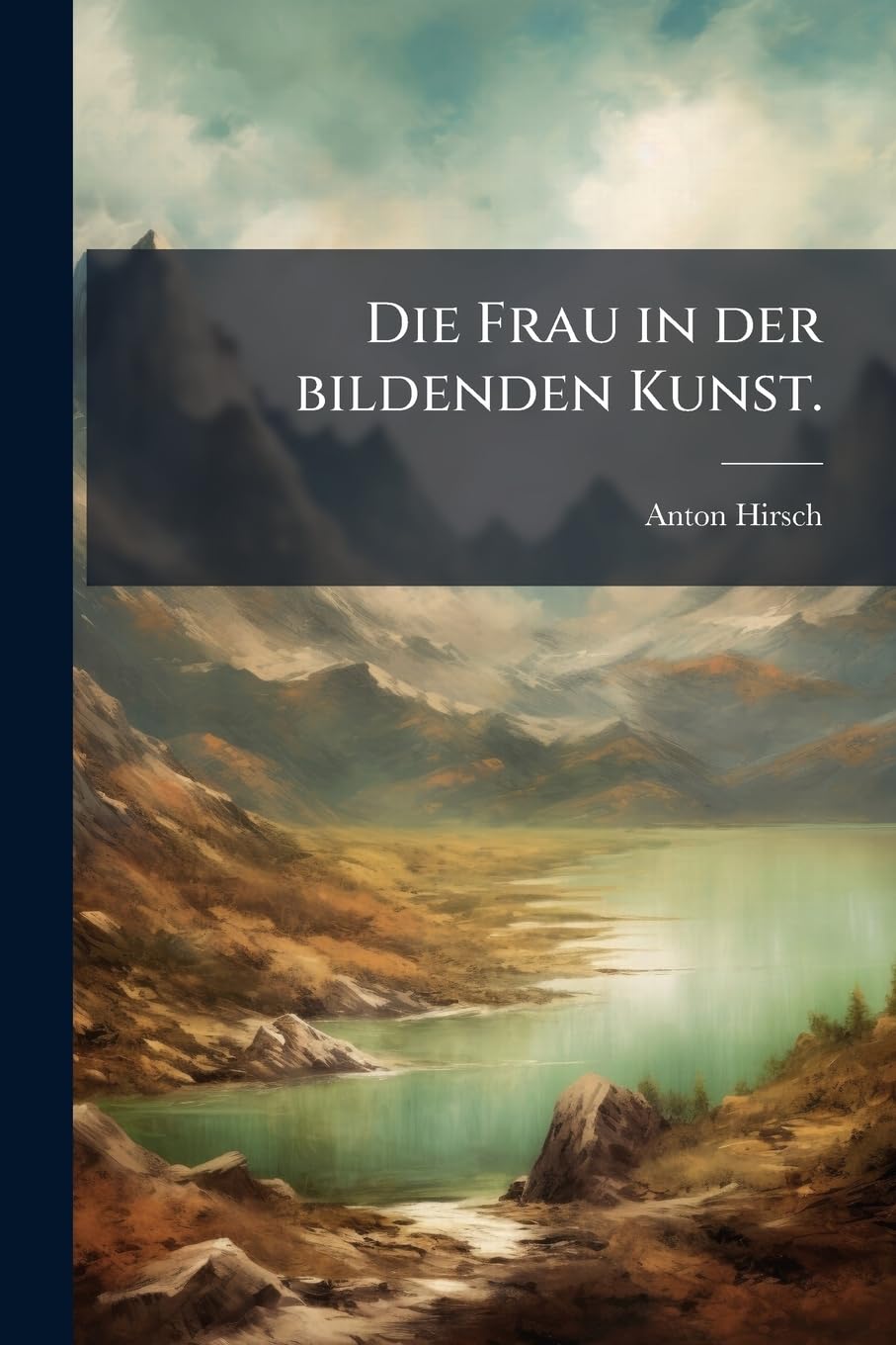 Die Frau in der bildenden Kunst.
