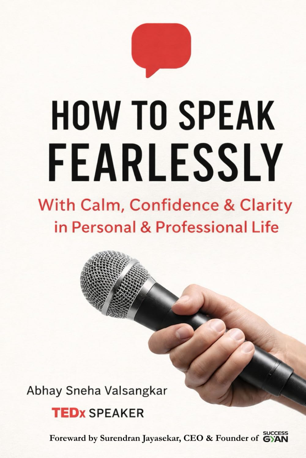 How to Speak Fearlessly: with calm, confidence & clarity in personal and professional life.