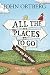 All the Places to Go . . . How Will You Know?: God Has Placed before You an Open Door. What Will You Do?