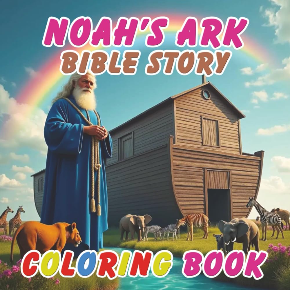 Noah’s Ark Bible Story Colouring Book: 50 Pages of the Great Flood and God's Rainbow Covenant: Fun Biblical Coloring Pages with Detailed Illustrations ... Religious Education & Sunday School Gift