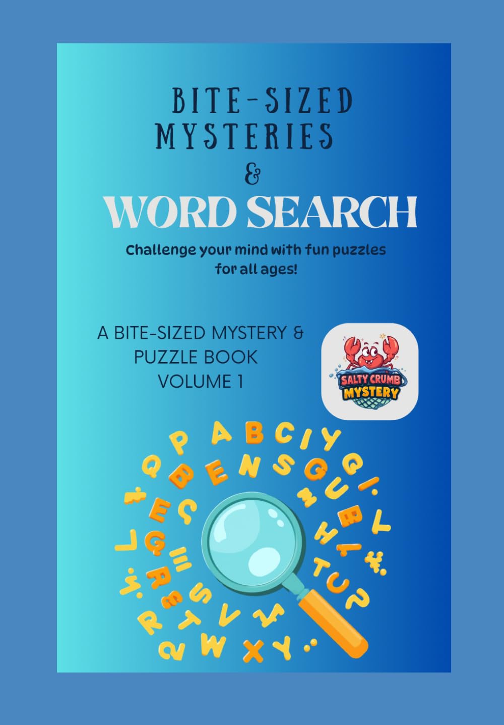 The Salty Crumb Mysteries: Bite-Sized Mysteries and Puzzles
