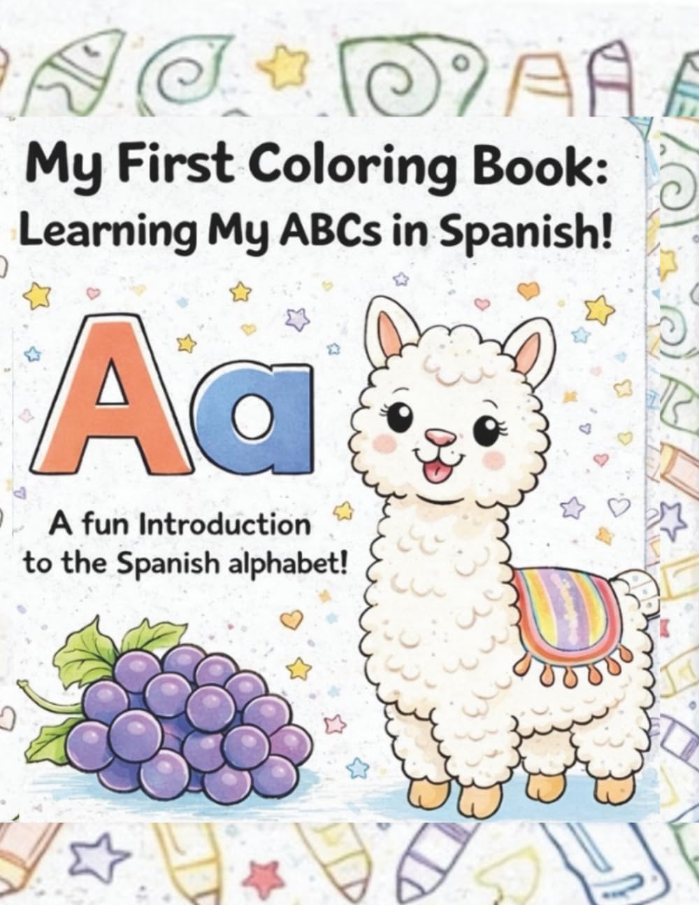 My First Coloring Book:: Learning My ABC's in Spanish!