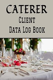 Caterer Client Data Log Book: 6” x 9” Professional Catering Service Client Tracking Address & Appointment Book with A to Z Alphabetic Tabs to Record Personal Customer Information (157 Pages)