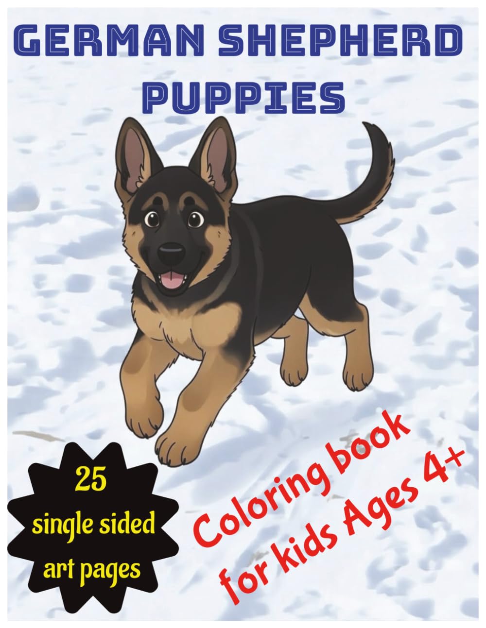 GERMAN SHEPHERD PUPPIES: Coloring Book for Kids Ages 4+