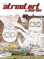 Street Art in Berlin. Version 5.0 3897736969 Book Cover