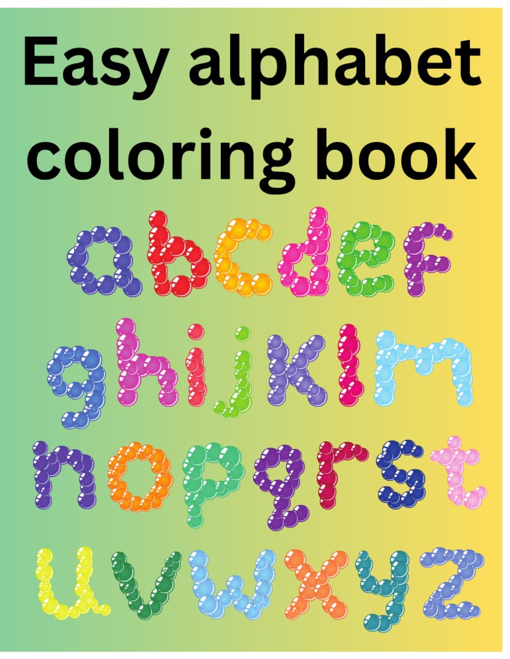 Easy alphabet colouring book: Big and simple alphabet design for little kids