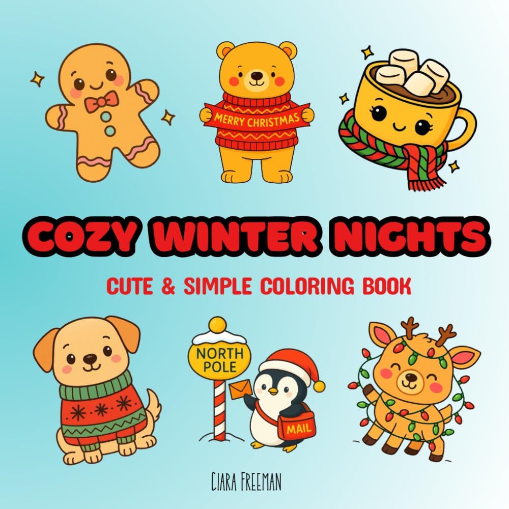 COZY WINTER NIGHTS: A Cute & Simple Coloring Book For All Ages Kids & Adults Relaxing Christmas Scene Coloring Book: Easy & Heartwarming Winter Scenes ... Snowy Nights, and Holiday Relaxation