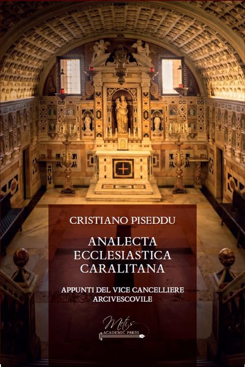 Analecta ecclesiastica caralitana. Appunti del vice cancelliere arcivescovile
