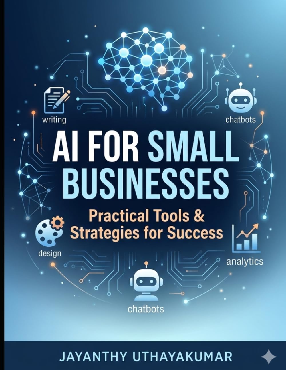 AI Productivity for Small Businesses: Simple AI Systems to Save Time, Reduce Costs, and Grow Faster