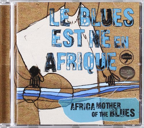 Le Blues Est Né En Afrique : Africa [Audio CD] Various Artists