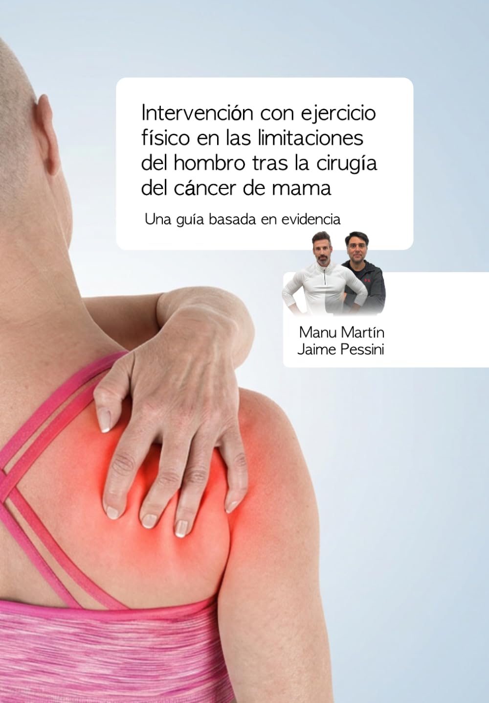 Intervención con ejercicio físico en las limitaciones del hombro tras la cirugía del cáncer de mama: Una guía basada en evidencia